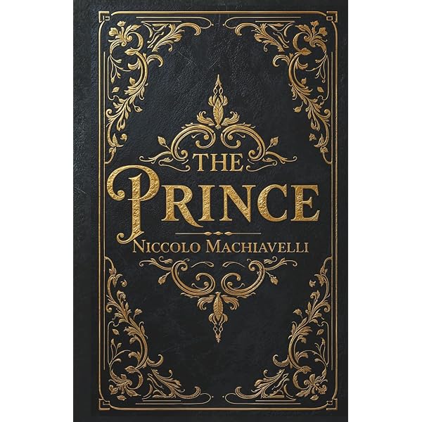 The Prince (100 Greatest Books of All Time): Machiavelli, Niccolo